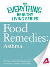 Food Remedies - Asthma (eBook): The Most Important Information You Need to Improve Your Health
